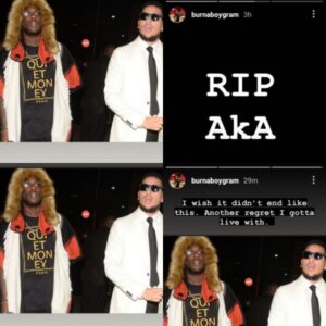 Popular Afro beats super star singer, Burna Boy have taken to his Instagram page to mourn the death of popular South African rapper, AKA.