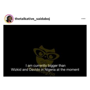 "I'm Currently Bigger Than Davido And Wizkid In Nigeria — Influencer, Saida, Brags (DETAIL)